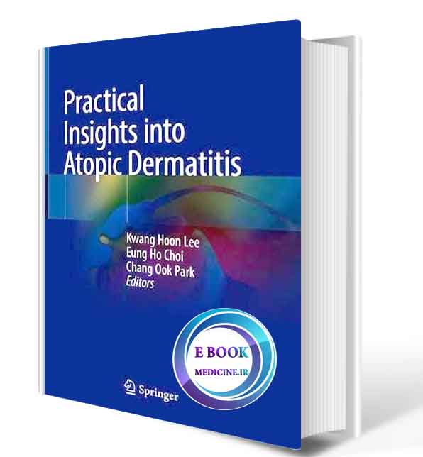 دانلود کتابPractical Insights into Atopic Dermatitis 1st ed. 2021 (ORIGINAL PDF)